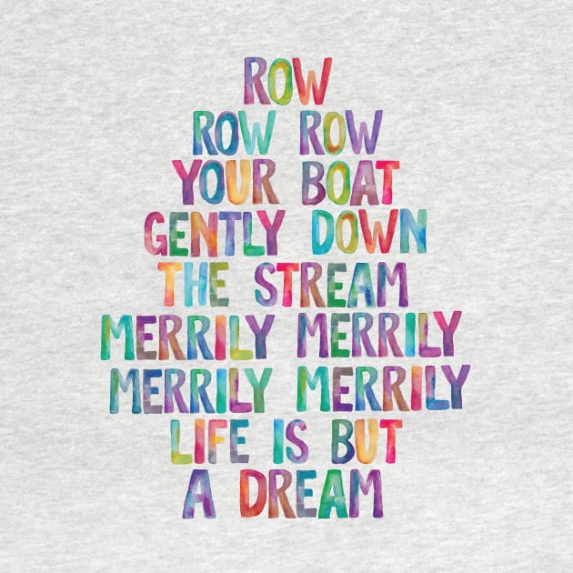 Row Row Row Your Boat Gently Down The Stream Merily Merily Merily Merily Life is But a Dream by MotivatedType